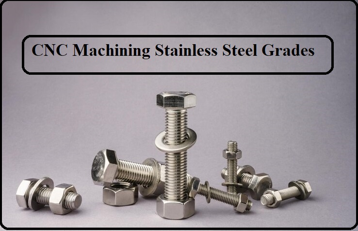 CNC Machining Stainless Steel Grade